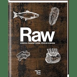 Image du vendeur pour RAW: Salzen, Beizen, Drren und Fermentieren (Teubner Kchenpraxis) mis en vente par artbook-service