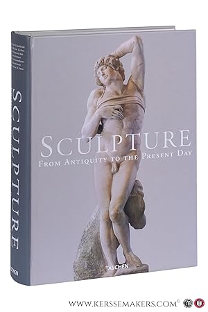 Image du vendeur pour Sculpture. From Antiquity to the Present Day from the Eighth Century BC to the Twentieth Century. mis en vente par Emile Kerssemakers ILAB