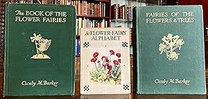 THE BOOK OF THE FLOWER FAIRIES, FAIRIES OF THE FLOWERS & TREES & A FLOWER FAIRY ALPHABET. SEVEN V...