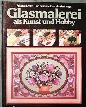Imagen del vendedor de Glasmalerei als Kunst und Hobby a la venta por Klaus Kreitling