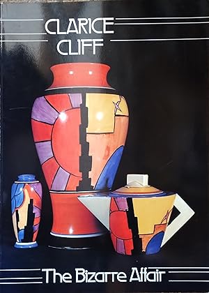 Seller image for Clarice Cliff: The Bizarre Affair for sale by Trinders' Fine Tools