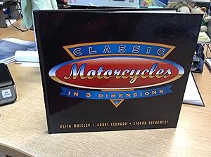 Seller image for Classic Motorcycles in 3 Dimensions for sale by LBL Books