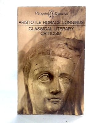 Image du vendeur pour Aristotle, Horace, Longinus: Classical Literary Criticism mis en vente par World of Rare Books