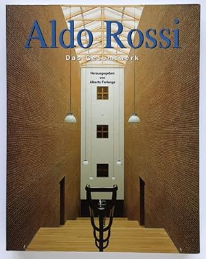 Aldo Rossi - Das Gesamtwerk.
