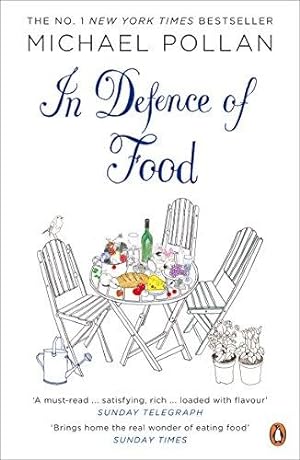 Bild des Verkufers fr In Defence of Food: The Myth of Nutrition and the Pleasures of Eating zum Verkauf von WeBuyBooks 2