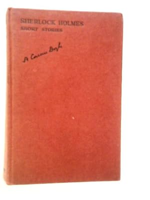 Bild des Verkufers fr Sherlock Holmes: His Adventures. Memoirs. Return. His Last Bow & The Case-Book. The Complete Short Stories zum Verkauf von World of Rare Books