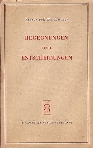 Bild des Verkufers fr Begebnungen und Entscheidungen. 1.-5.Tausend. zum Verkauf von Antiquariat Heinz Tessin