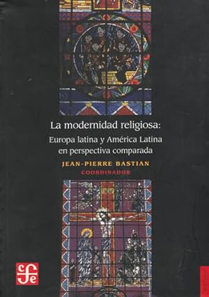 Image du vendeur pour La modernidad religiosa: Europa latina y Amrica Latina en perspectiva comparada mis en vente par Librera Cajn Desastre