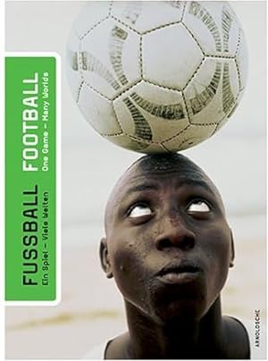 Bild des Verkufers fr Fussball / Football: Ein Spiel - viele Welten / One Game - many Worlds. zum Verkauf von BuchKunst-Usedom / Kunsthalle