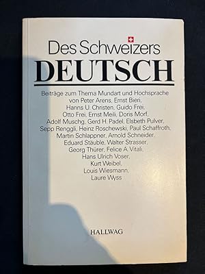 Seller image for Des Schweizers Deutsch. Beitrge zum Thema Mundart und Hochsprache. for sale by Libretto Antiquariat & mundart.ch
