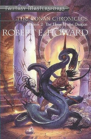 Image du vendeur pour The Conan Chronicles: Volume 2: Hour of the Dragon: Hour of the Dragon Vol 2 (Fantasy Masterworks) mis en vente par WeBuyBooks