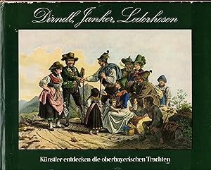 Imagen del vendedor de Dirndl, Janker, Lederhosen. Knstler entdecken die oberbayrischen Trachten a la venta por Paderbuch e.Kfm. Inh. Ralf R. Eichmann
