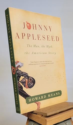 Immagine del venditore per Johnny Appleseed: The Man, the Myth, the American Story venduto da Henniker Book Farm and Gifts