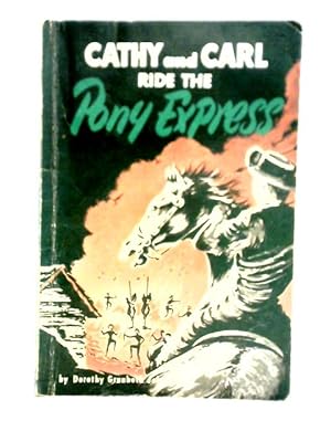 Seller image for Cathy and Carl Ride the Pony Express for sale by World of Rare Books