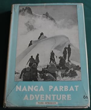 Nanga Parbat Adventure. A Himalayan Adventure. Translated from the German of Fritz Bechtold by H....