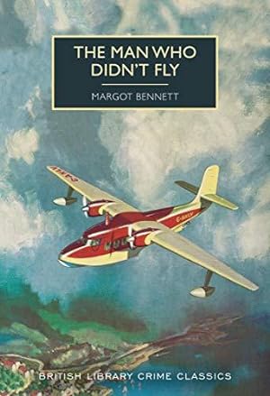 Seller image for The Man Who Didn't Fly (British Library Crime Classics) for sale by WeBuyBooks