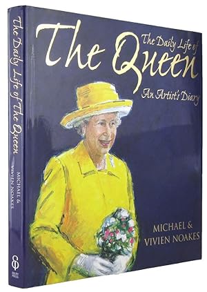 THE DAILY LIFE OF THE QUEEN: An Artist's Diary