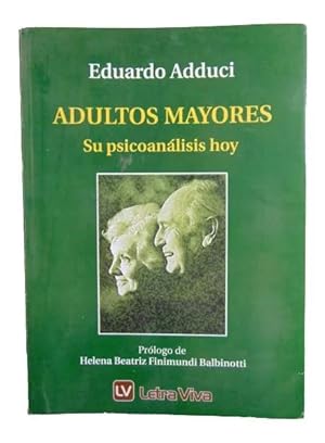 Adultos Mayores - Su Psicoanálisis Hoy