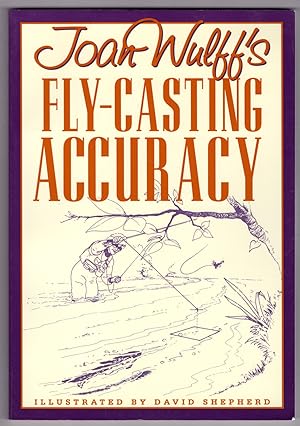 Image du vendeur pour Joan Wulff's Fly-Casting Accuracy mis en vente par Lake Country Books and More