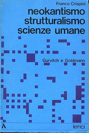 Seller image for Neokantismo, strutturalismo, scienze umane : Gurvitch e Goldmann for sale by Studio Bibliografico Viborada