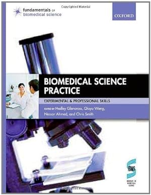 Imagen del vendedor de Biomedical Science Practice experimental and professional skills (Fundamentals of Biomedical Science) a la venta por WeBuyBooks