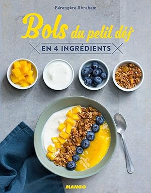 Bild des Verkufers fr Bols du petit dej: en 4 ingrdients zum Verkauf von Dmons et Merveilles