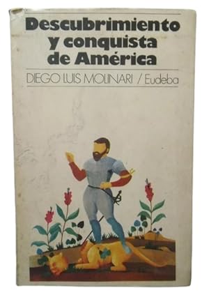 Descubrimiento Y Conquista De América - De Erik El Rojo A Hernán Cortés
