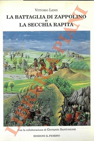Bild des Verkufers fr La battaglia di Zappolino e la secchia rapita. zum Verkauf von Libreria Piani