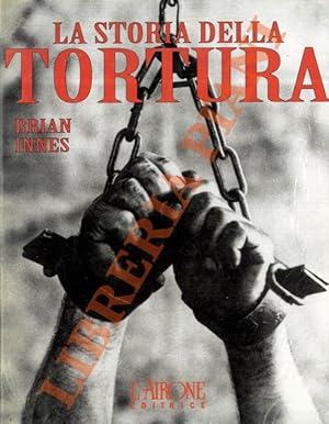 La storia della tortura.
