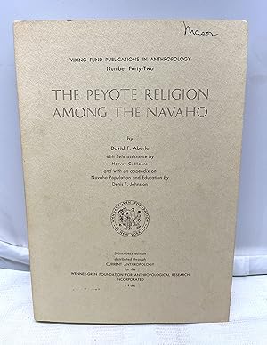 THE PEYOTE RELIGION AMONG THE NAVAHO; VIKING FUND PUBLICATIONS IN ANTHROPOLOGY, No. 42, 1966