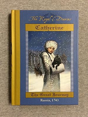Image du vendeur pour Catherine: The Great Journey, Russia, 1743, The Royal Diaries (Dear America) mis en vente par Book Nook