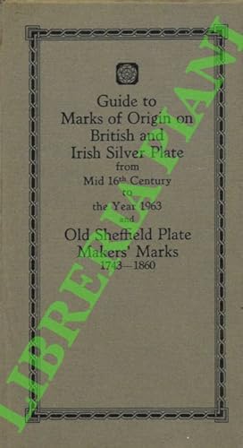 British and Irish Silver Assay Office Marks 1544-1972, with notes on Gold Markings, and Marks on ...