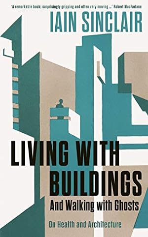 Seller image for Living with Buildings: And Walking with Ghosts " On Health and Architecture (Wellcome Collection) for sale by WeBuyBooks