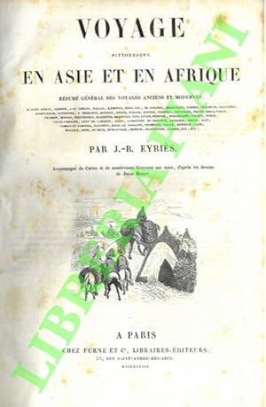 Voyage pittoresque en Asie et en Afrique. Résumé général des voyages anciens et modernes. Accompa...