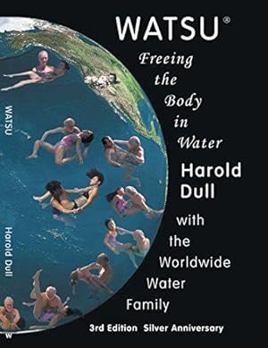 Imagen del vendedor de Watsu: Freeing the Body in Water a la venta por WeBuyBooks
