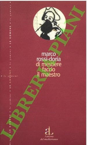 Bild des Verkufers fr Di mestiere faccio il maestro. zum Verkauf von Libreria Piani