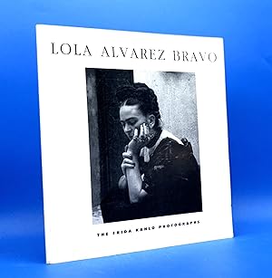 Seller image for Lola Alvarez Bravo : the Frida Kahlo Photographs for sale by Librairie Orphe