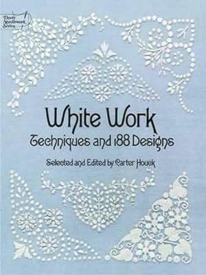 Immagine del venditore per White Work: Techniques and 188 Designs (Dover Embroidery, Needlepoint) venduto da WeBuyBooks