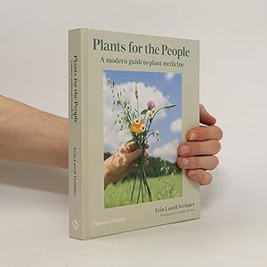 Bild des Verkufers fr Plants for the people. A modern guide to plant medicine zum Verkauf von Bookbot