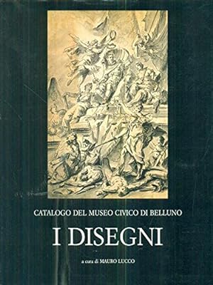 Seller image for Catalogo del Museo Civico di Belluno. I Disegni. for sale by Ammareal