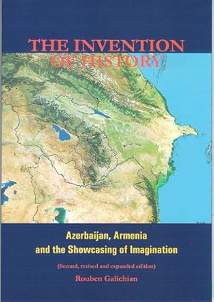 The invention of history: Azerbaijan, Armenia, and the showcasing of imagination
