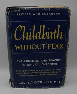Imagen del vendedor de Childbirth Without Fear: Revised and Enlarged The Principles and Practice of Natural Childbirth a la venta por Bay Used Books