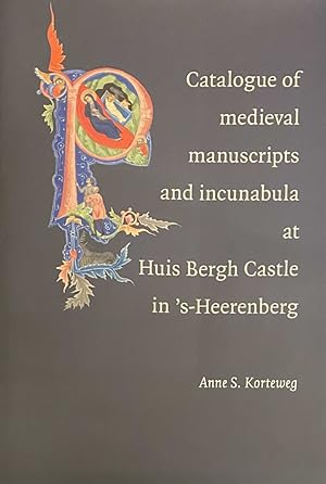 Bild des Verkufers fr Catalogue of medieval manuscripts and incunabula at Huis Bergh Castle in 's-Heerenberg zum Verkauf von Antiquariaat Schot