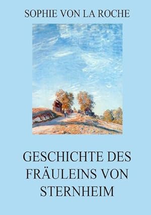 Bild des Verkufers fr Geschichte des Fruleins von Sternheim zum Verkauf von Rheinberg-Buch Andreas Meier eK