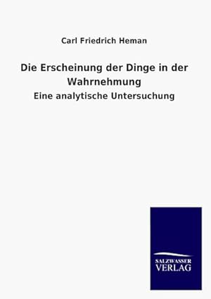 Bild des Verkufers fr Die Erscheinung der Dinge in der Wahrnehmung: Eine analytische Untersuchung zum Verkauf von Rheinberg-Buch Andreas Meier eK