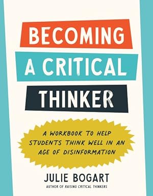 Imagen del vendedor de Becoming a Critical Thinker : A Workbook to Help Students Think Well in an Age of Disinformation a la venta por GreatBookPrices