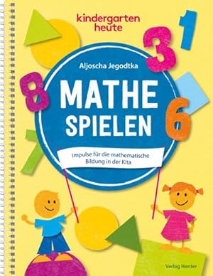 Bild des Verkufers fr Mathe spielen : Impulse fr die mathematische Bildung in der Kita zum Verkauf von AHA-BUCH GmbH