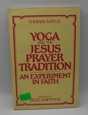 Bild des Verkufers fr Yoga and the Jesus Prayer Tradition: An Experiment in Faith zum Verkauf von Bay Used Books