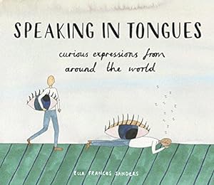 Bild des Verkufers fr Speaking in Tongues: Curious Expressions from Around the World zum Verkauf von WeBuyBooks