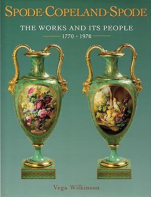 Spode-Copeland-Spode: The Works and Its People, 1770-1970
